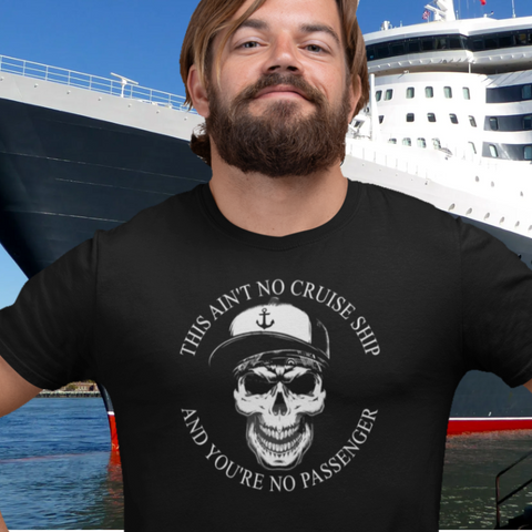 Ain't no cruise ship T-Shirt