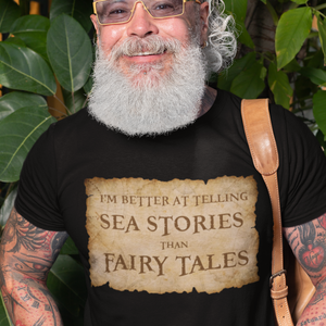 Better at Sea Stories T-Shirt