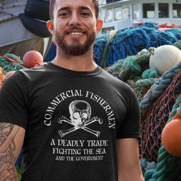 Deadly Trade Commercial Fishermen  T-Shirt