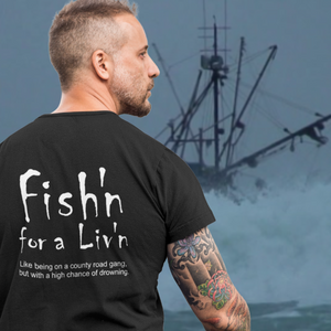 Fish'n for a Liv'n T-Shirt