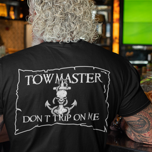 Towmaster Don't trip on me T-Shirt